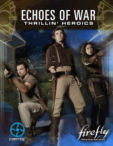 (image for) Firefly: Echoes of War: Thrillin' Heroics